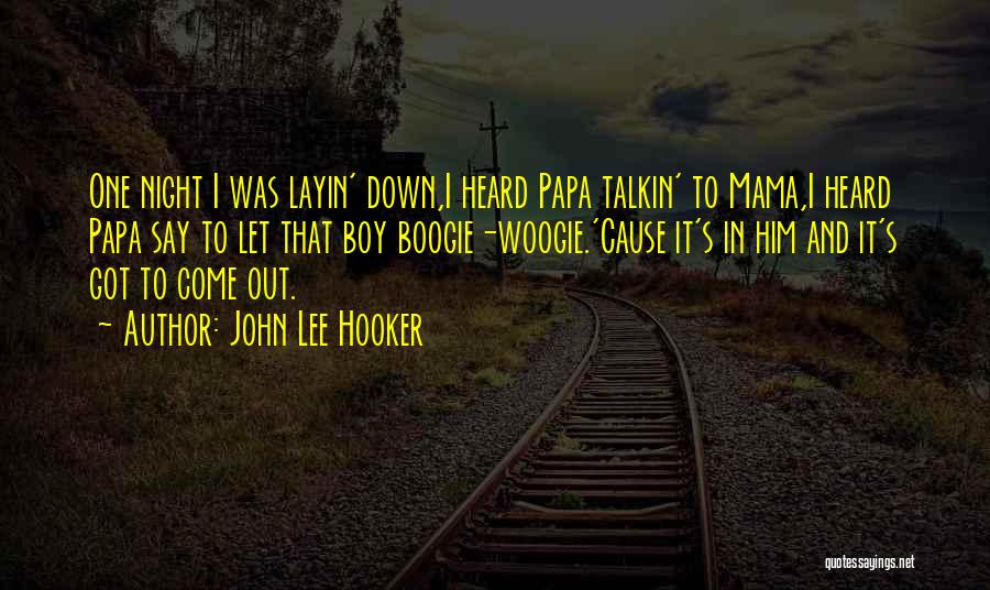 Boogie Quotes By John Lee Hooker