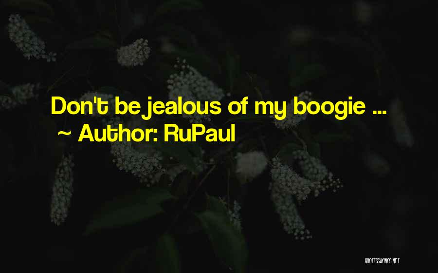 Boogie Quotes By RuPaul