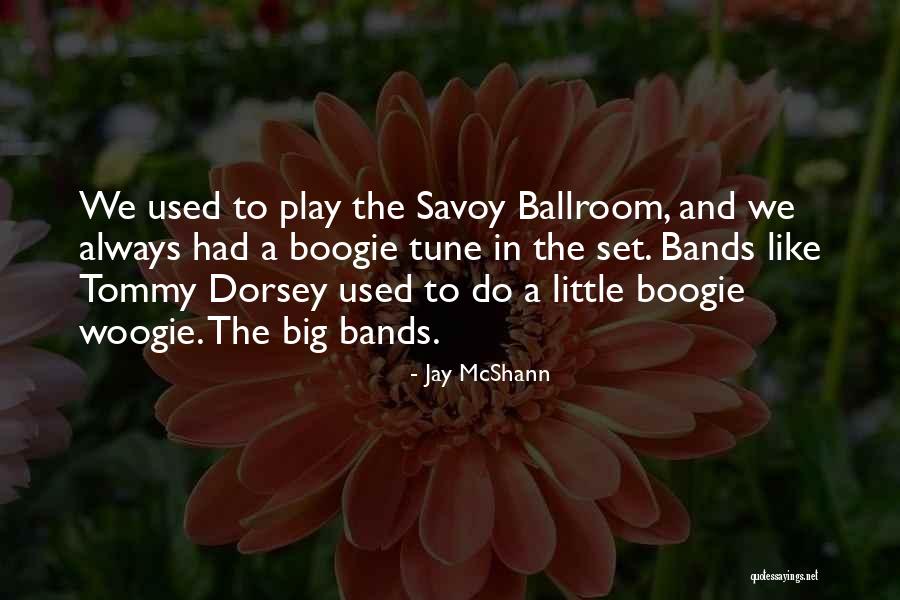 Boogie Woogie Quotes By Jay McShann Boogie Woogie Quotes By Jay McShann