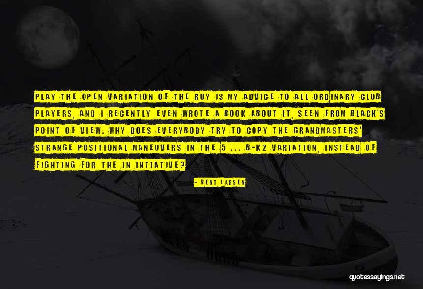 Book 5 Quotes By Bent Larsen Book 5 Quotes By Bent Larsen