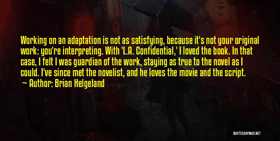 Book Adaptation Quotes By Brian Helgeland