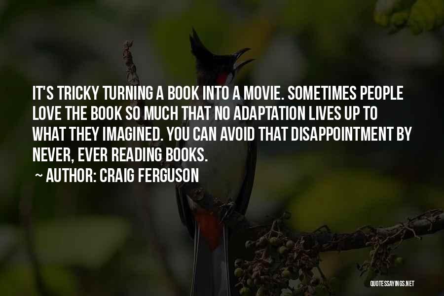 Book Adaptation Quotes By Craig Ferguson