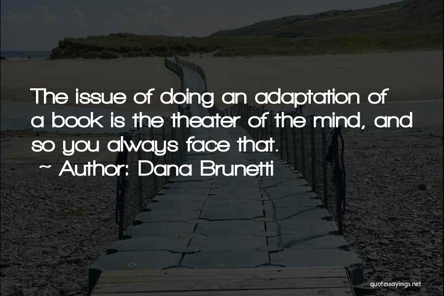 Book Adaptation Quotes By Dana Brunetti