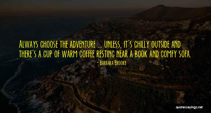 Book Adventure Quotes By Barbara Brooke Book Adventure Quotes By Barbara Brooke