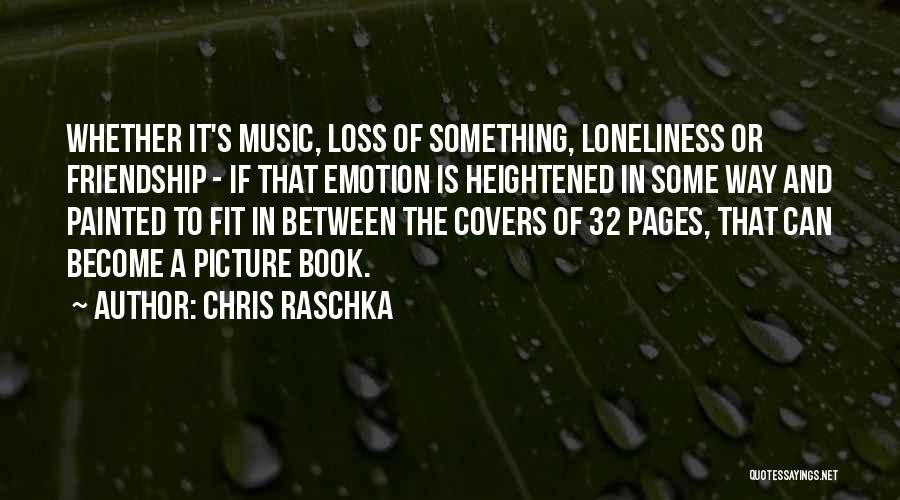 Book And Friendship Quotes By Chris Raschka