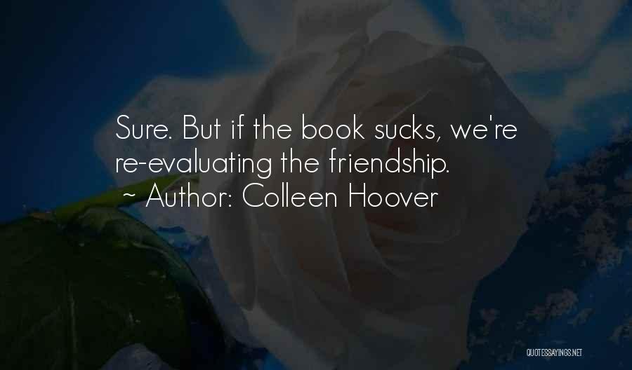 Book And Friendship Quotes By Colleen Hoover