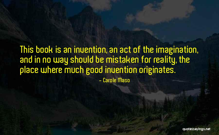 Book And Imagination Quotes By Carole Maso Book And Imagination Quotes By Carole Maso