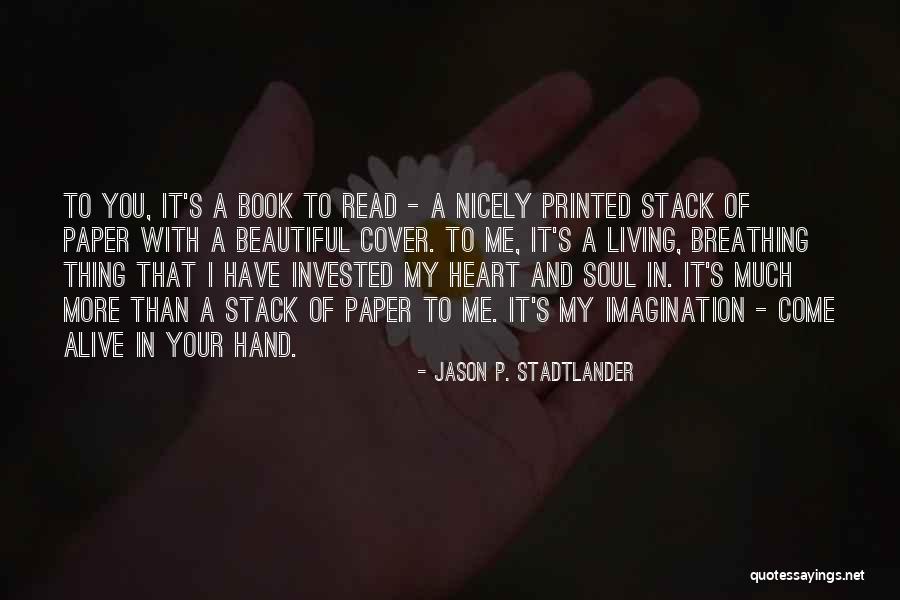 Book And Imagination Quotes By Jason P. Stadtlander Book And Imagination Quotes By Jason P. Stadtlander