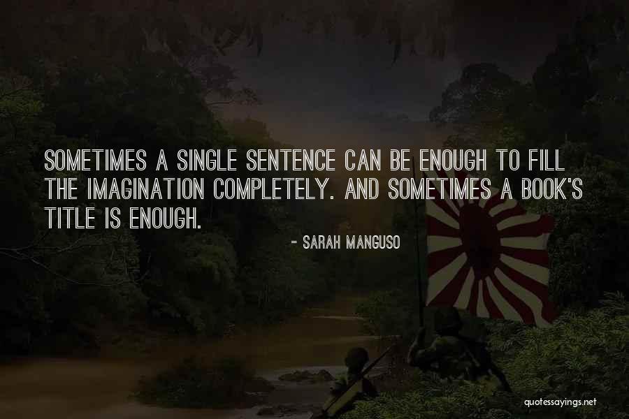 Book And Imagination Quotes By Sarah Manguso Book And Imagination Quotes By Sarah Manguso