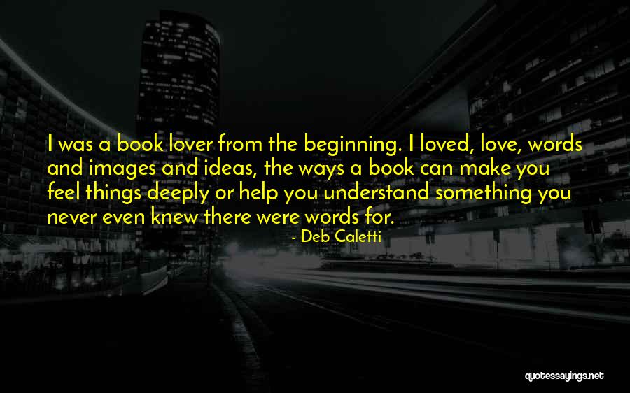 Book And Love Quotes By Deb Caletti