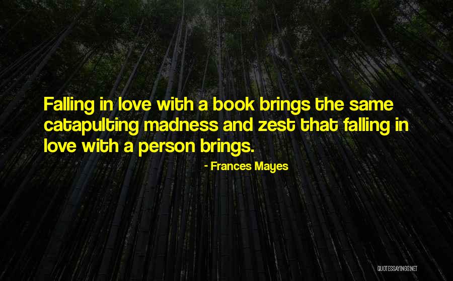 Book And Love Quotes By Frances Mayes Book And Love Quotes By Frances Mayes
