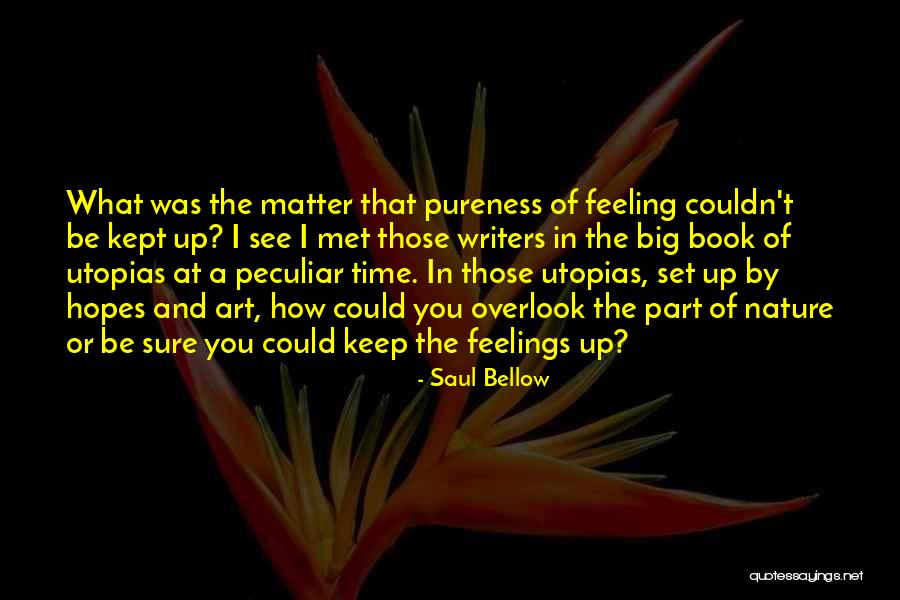 Book And Nature Quotes By Saul Bellow Book And Nature Quotes By Saul Bellow