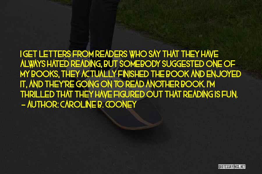 Book And Reading Quotes By Caroline B. Cooney