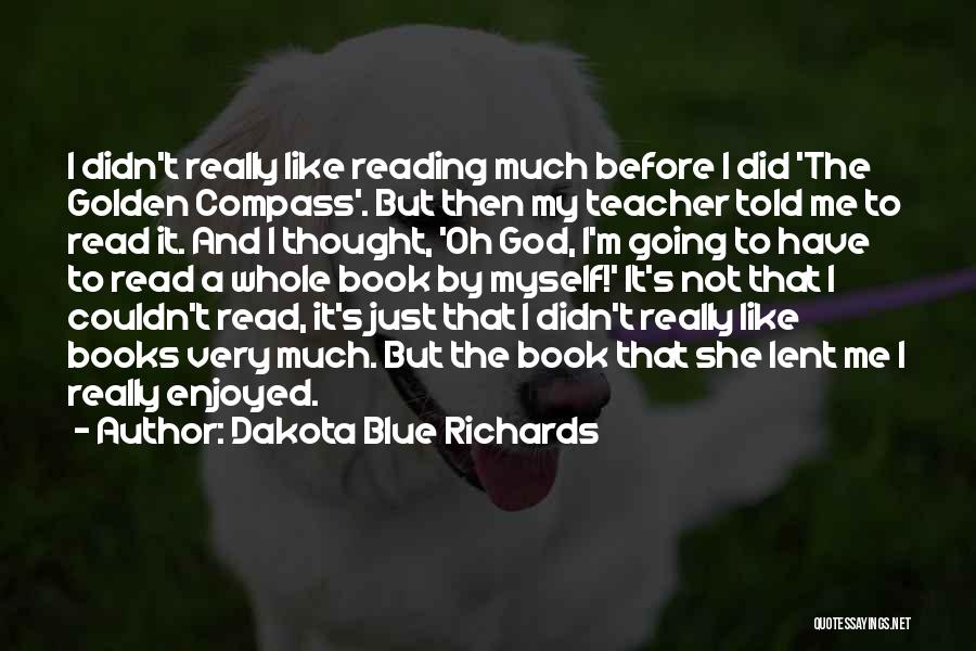 Book And Reading Quotes By Dakota Blue Richards