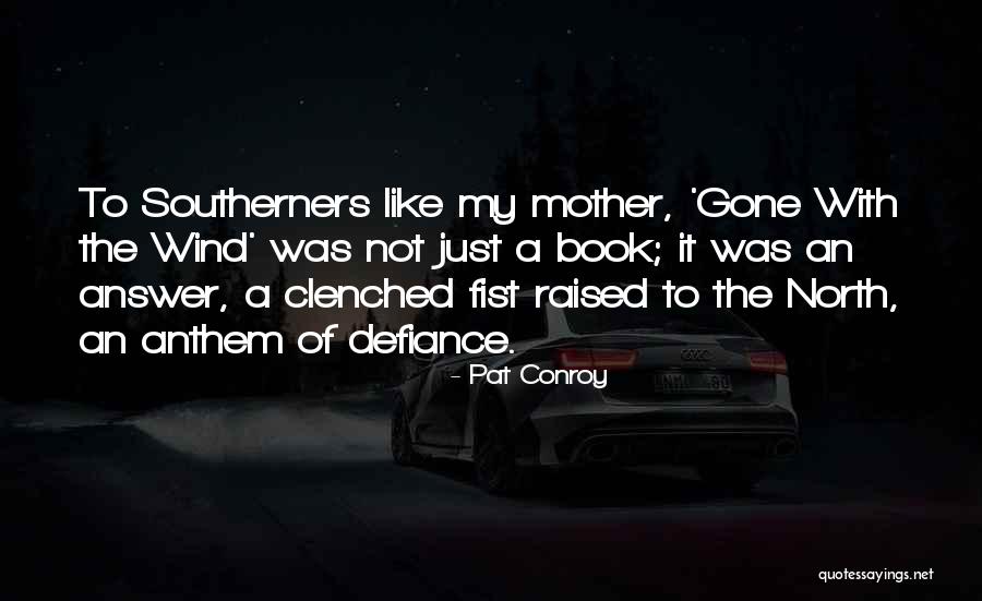 Book Anthem Quotes By Pat Conroy Book Anthem Quotes By Pat Conroy