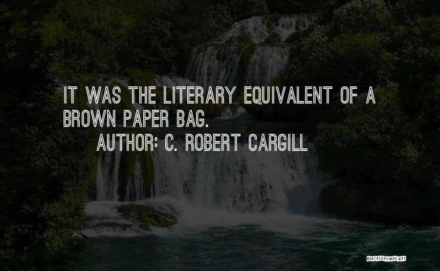 Book Bag Quotes By C. Robert Cargill