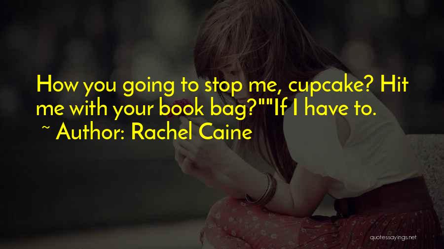 Book Bag Quotes By Rachel Caine
