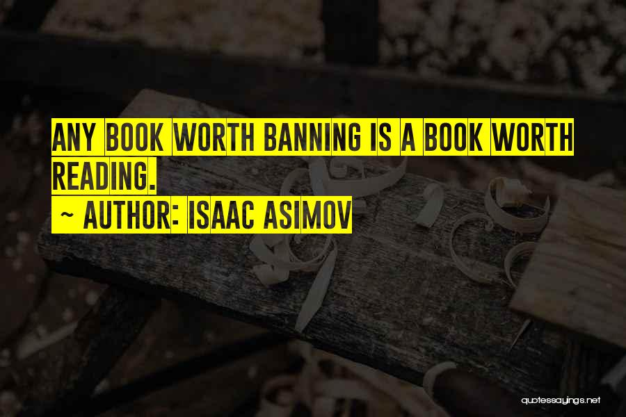 Book Banning Quotes By Isaac Asimov