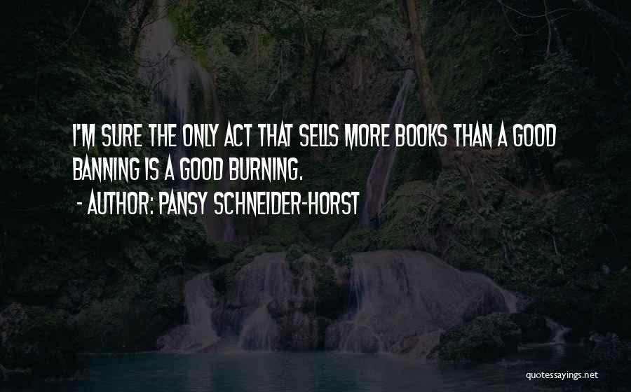 Book Banning Quotes By Pansy Schneider-Horst