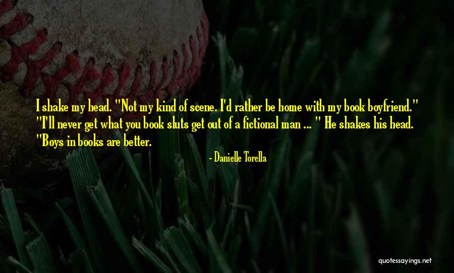 Book Boyfriend Quotes By Danielle Torella Book Boyfriend Quotes By Danielle Torella