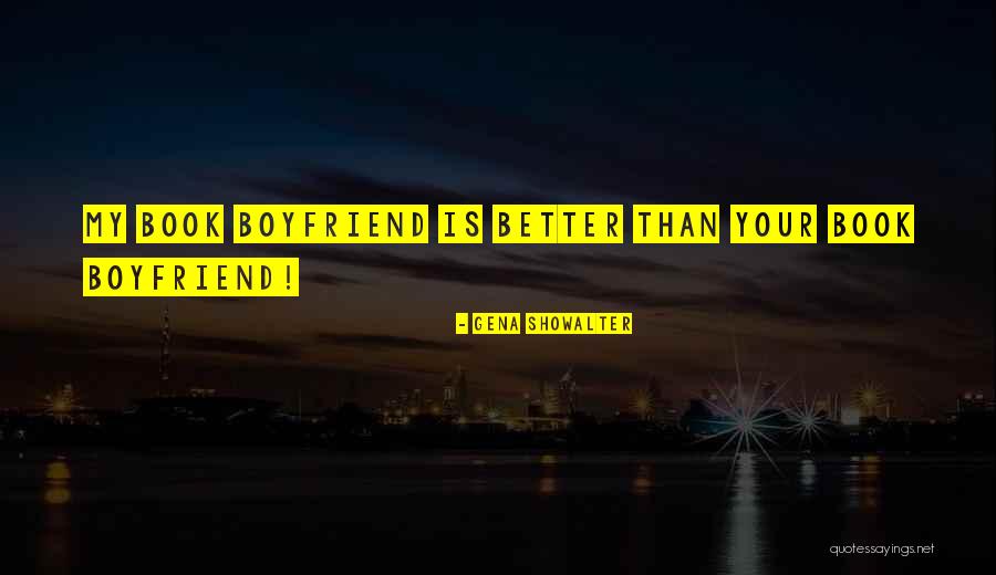 Book Boyfriend Quotes By Gena Showalter