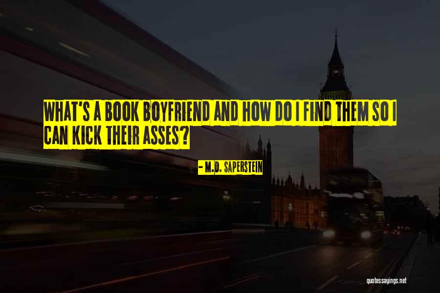 Book Boyfriend Quotes By M.D. Saperstein Book Boyfriend Quotes By M.D. Saperstein