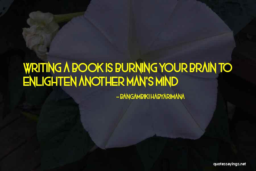 Book Burning Quotes By Bangambiki Habyarimana Book Burning Quotes By Bangambiki Habyarimana