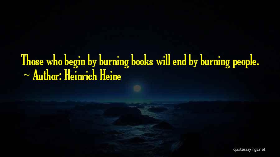 Book Burning Quotes By Heinrich Heine