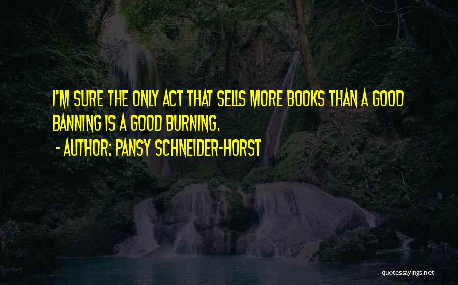 Book Burning Quotes By Pansy Schneider-Horst