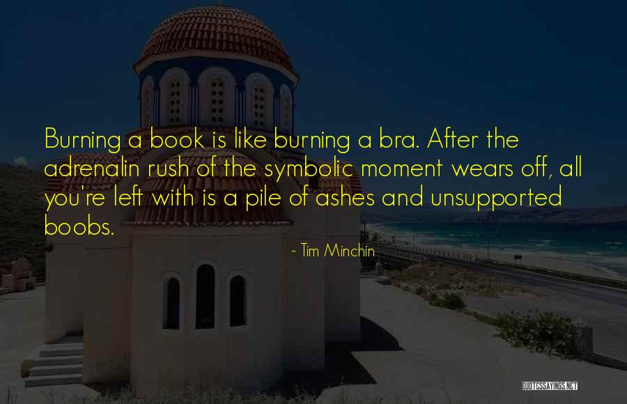 Book Burning Quotes By Tim Minchin