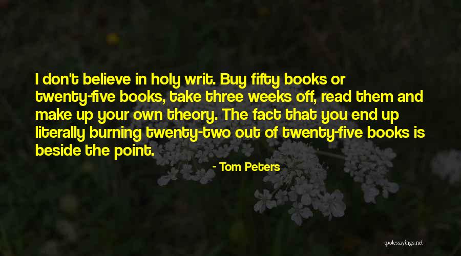 Book Burning Quotes By Tom Peters