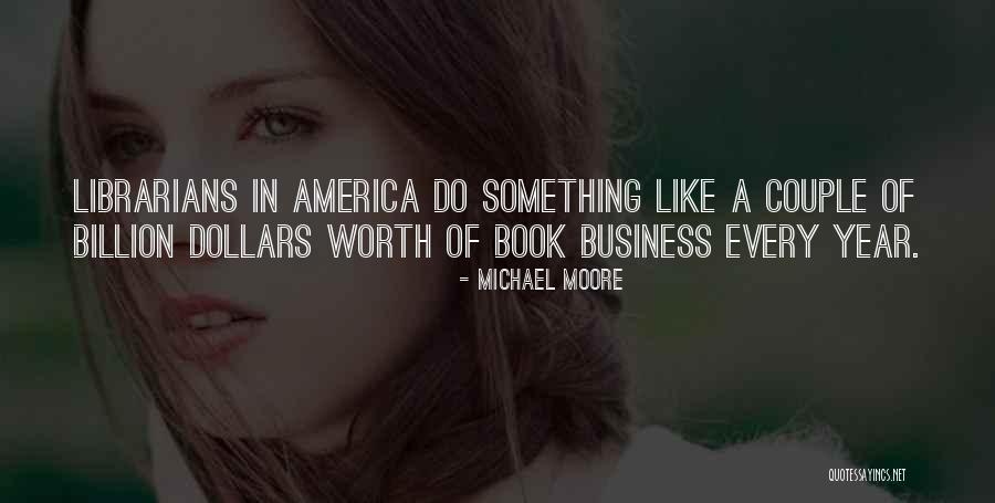 Book Business Quotes By Michael Moore