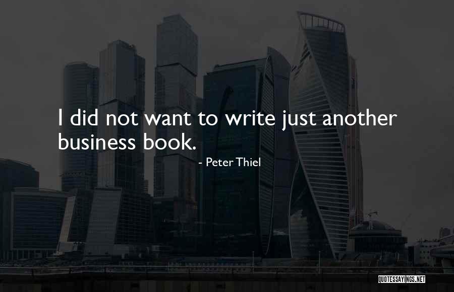 Book Business Quotes By Peter Thiel