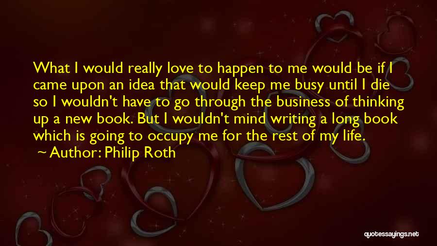 Book Business Quotes By Philip Roth