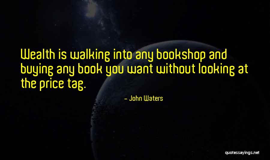 Book Buying Quotes By John Waters Book Buying Quotes By John Waters