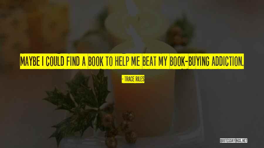 Book Buying Quotes By Trace Riles