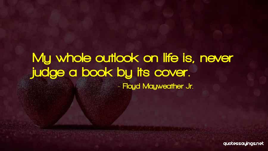 Book By Cover Quotes By Floyd Mayweather Jr. Book By Cover Quotes By Floyd Mayweather Jr.