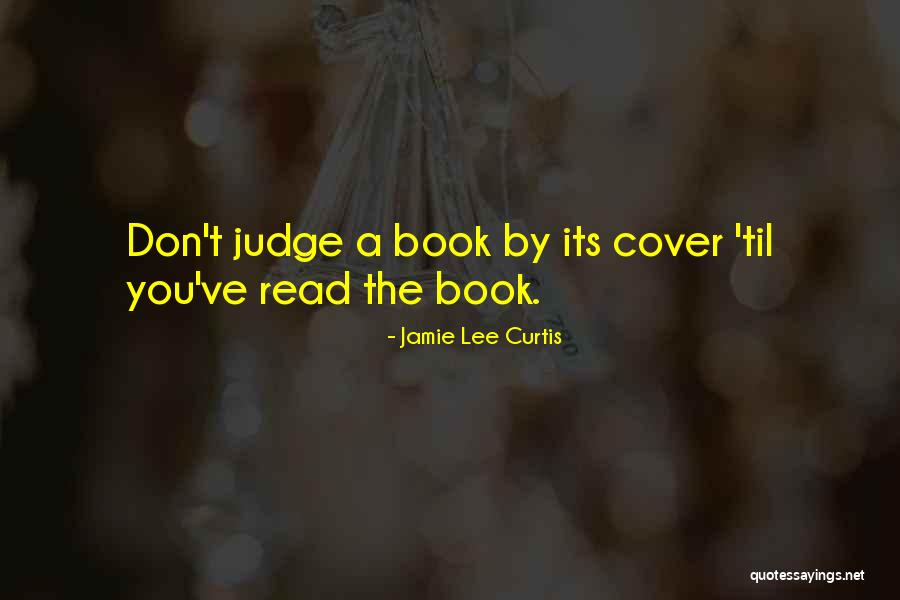 Book By Cover Quotes By Jamie Lee Curtis Book By Cover Quotes By Jamie Lee Curtis