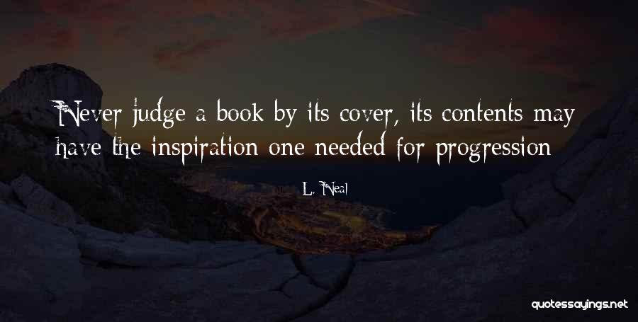 Book By Cover Quotes By L. Neal Book By Cover Quotes By L. Neal