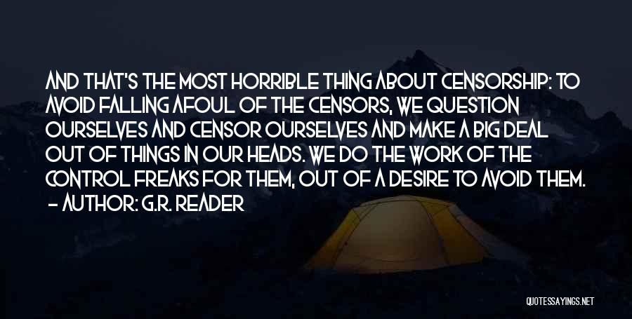 Book Censorship Quotes By G.R. Reader