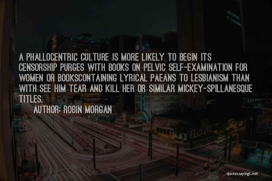 Book Censorship Quotes By Robin Morgan