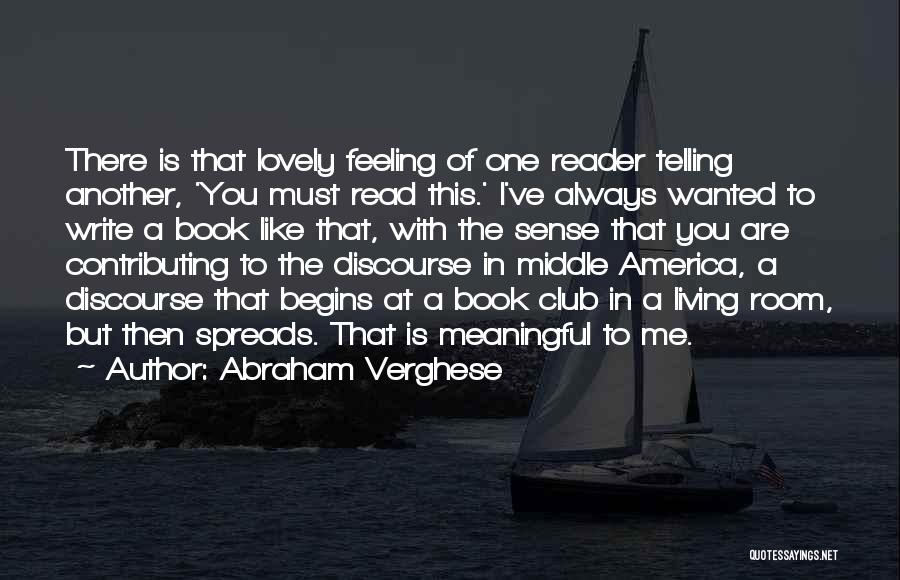 Book Club Quotes By Abraham Verghese