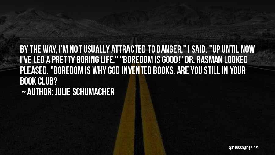 Book Club Quotes By Julie Schumacher