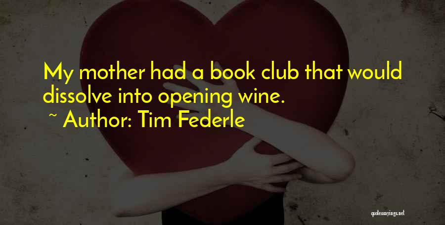 Book Club Wine Quotes By Tim Federle