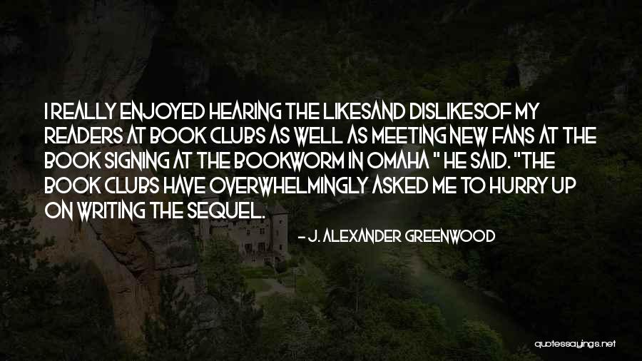 Book Clubs Quotes By J. Alexander Greenwood Book Clubs Quotes By J. Alexander Greenwood