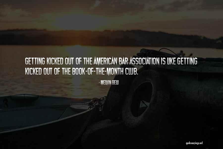Book Clubs Quotes By Melvin Belli Book Clubs Quotes By Melvin Belli