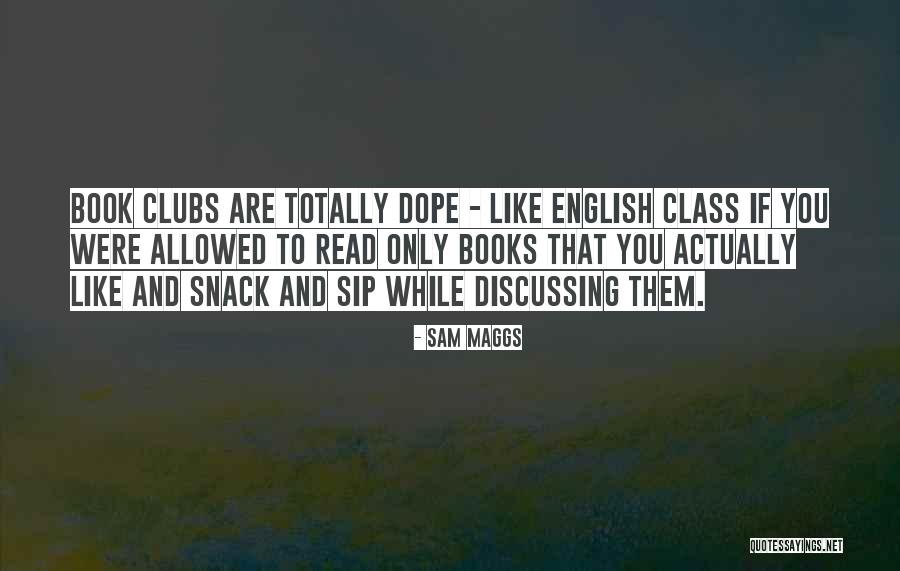 Book Clubs Quotes By Sam Maggs Book Clubs Quotes By Sam Maggs