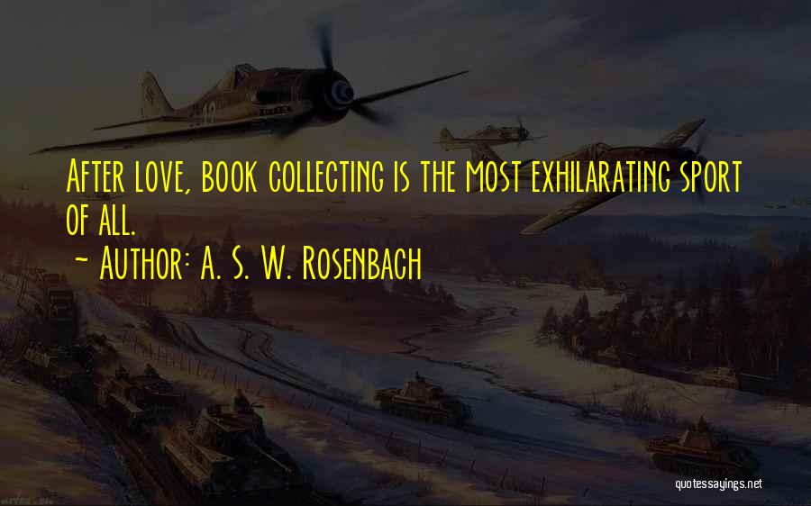 Book Collecting Quotes By A. S. W. Rosenbach