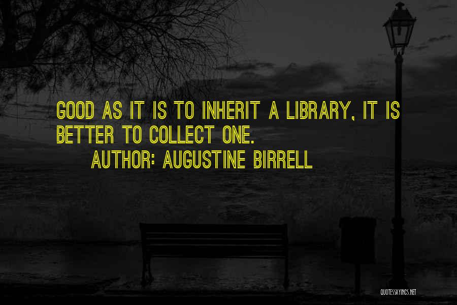 Book Collecting Quotes By Augustine Birrell