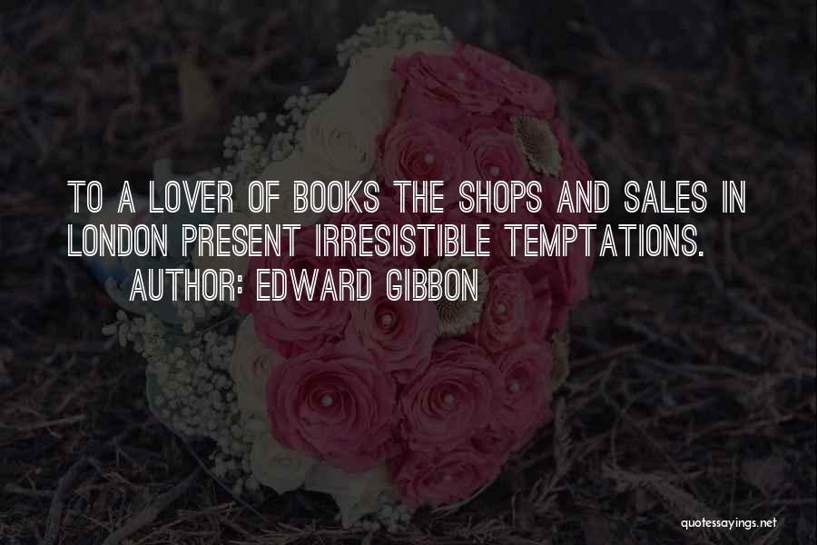 Book Collecting Quotes By Edward Gibbon